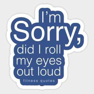 Im sorry fitness quote Sticker